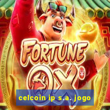 celcoin ip s.a. jogo